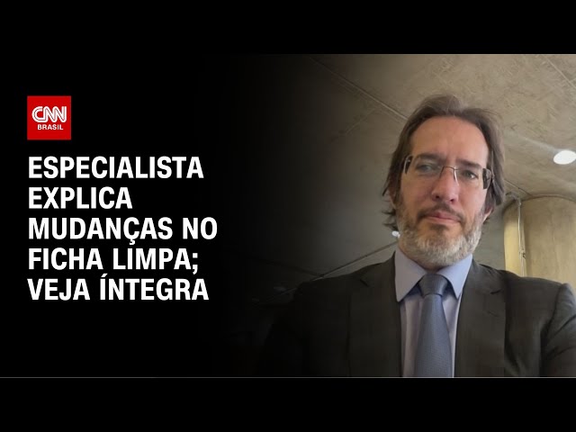 Especialista explica mudanças na Lei da Ficha Limpa; veja íntegra | LIVE CNN