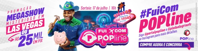 #FuiComPOPline: últimas horas para concorrer a um Pix de R$25 mil ou um megashow misterioso em Las Vegas